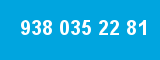 938 035 22 81